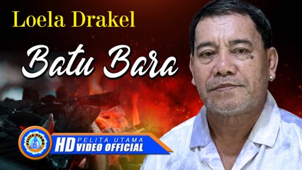 Loela Drakel - BATU BARA (Official Music Video)