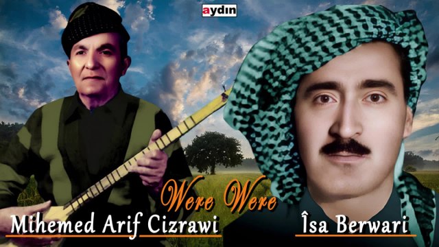 Mihemed Arif Cizrawi, Îsa Berwarî - Were Were