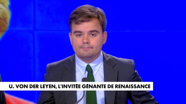L'édito de Gauthier Le Bret : «Ursula von der Leyen, l'invitée gênante de Renaissance»