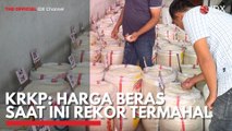 KRKP: Harga Beras Saat ini Rekor Termahal