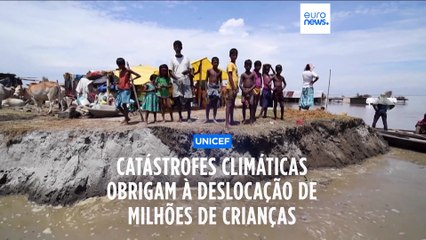Catástrofes climáticas obrigam à deslocação de milhões de crianças, diz UNICEF