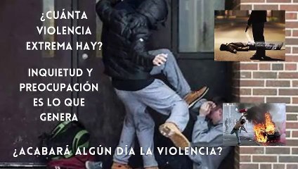 LA VIOLENCIA EXTREMA...