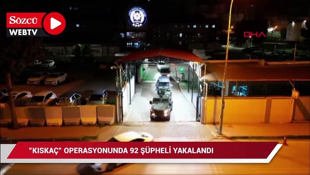 IŞİD'e yönelik Kıskaç operasyonu: 92 kişi yakalandı