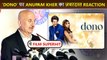 Anupam Kher Calls Rajveer, Paloma, and Avnish Barjatya His Family Members Dono Premiere