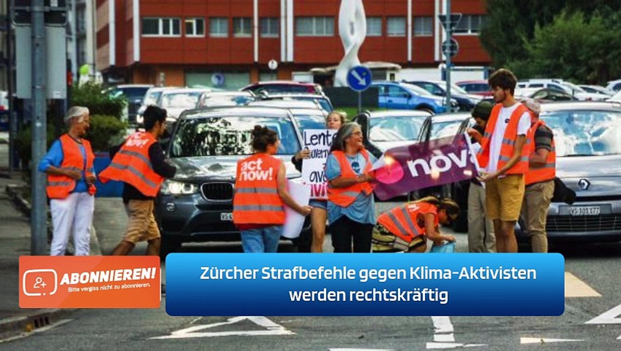 Zürcher Strafbefehle gegen Klima-Aktivisten werden rechtskräftig