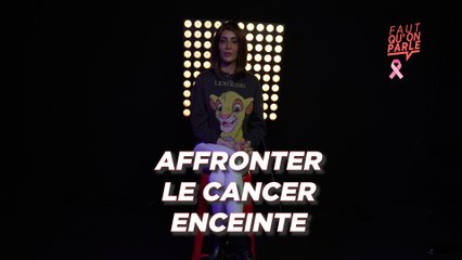Faut qu'on parle - Affronter le cancer enceinte