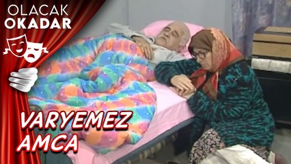 Var Yemez Amca | Olacak O Kadar