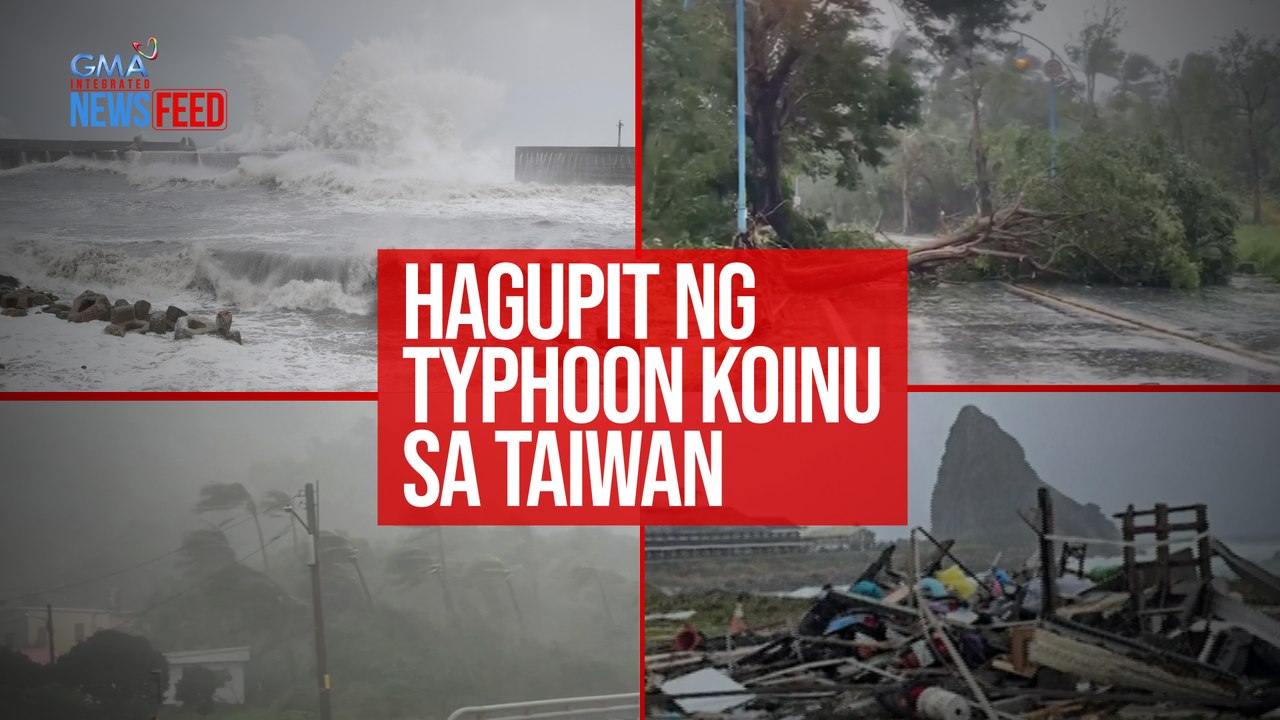 Hagupit ng Typhoon Koinu sa Taiwan | GMA Integrated Newsfeed