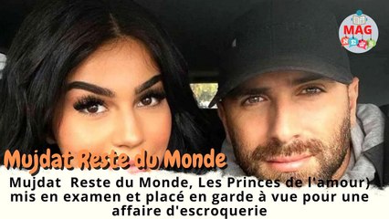 Mujdat (Reste du Monde) mis en examen et placé en garde à vue pour une affaire d'escroquerie
