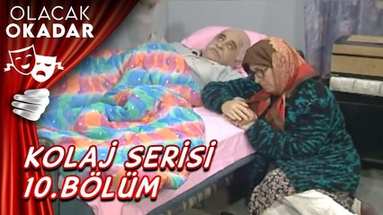 Kolaj Serisi 10. Bölüm | Olacak O Kadar