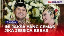 Ini Jaksa yang Cemas Citranya Buruk Jika Jessica Divonis Bebas