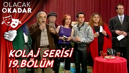Kolaj Serisi 19. Bölüm | Olacak O Kadar