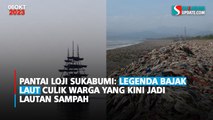 Pantai Loji Sukabumi: Legenda Bajak Laut Culik Warga yang Kini Jadi Lautan Sampah