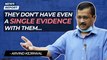 “They don’t have even a single evidence with them…”, Arvind Kejriwal lashes out at BJP| Sanjay Singh