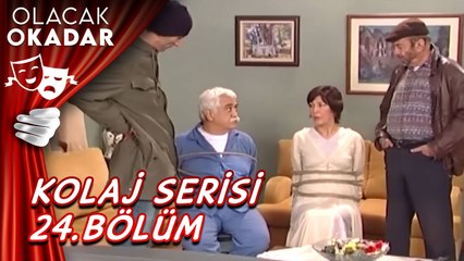 Kolaj Serisi 24. Bölüm | Olacak O Kadar