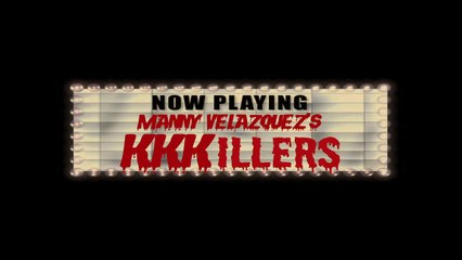 KKKillers (2018) -Sneak Peek #1 _ Manny Velazquez Films