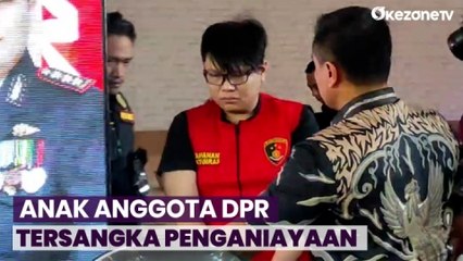 Anak Anggota DPR Ditetapkan sebagai Tersangka Penganiayaan Wanita di Surabaya