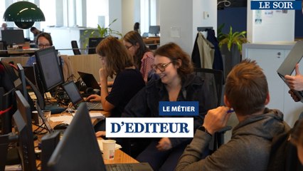 Dans les coulisses du Soir: le métier d'éditeur