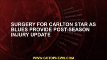 Surgery for Carlton star as Blues provide post-season injury update