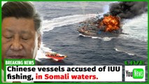 Chinese vessels accused of IUU fishing, in Somali waters.