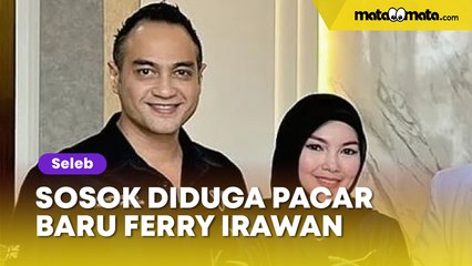 Ini Sosok Diduga Pacar Baru Ferry Irawan, Pengusaha Sukses dan Janda 2 Anak