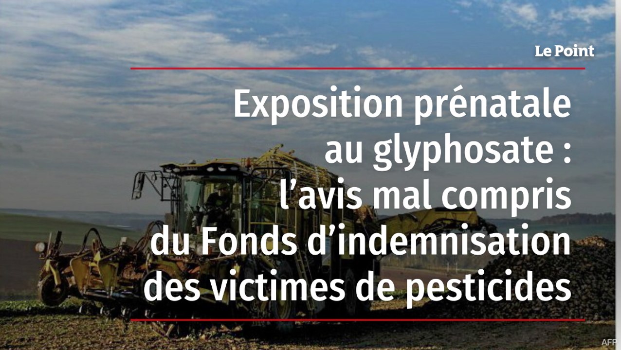 Exposition prénatale au glyphosate : l’avis mal compris du Fonds d’indemnisation des victimes de pesticides