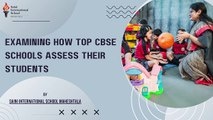 Examining How Top CBSE Schools Assess Their Students