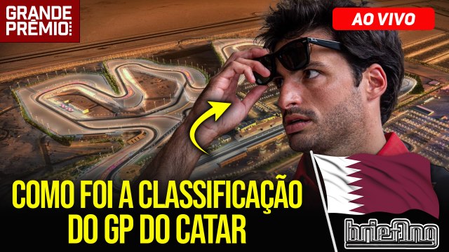 AO VIVO! F1 2023 no Catar: tudo sobre a CLASSIFICAÇÃO | Briefing