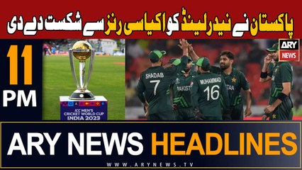 ARY News 11 PM Headlines 6th October 2023 | Pakistan beat Netherlands by 81runs