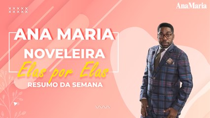 GIOVANNI E ISIS DESCOBREM A VERDADE: VEJA O NOSSO RESUMO SEMANAL DE ‘ELAS POR ELAS’