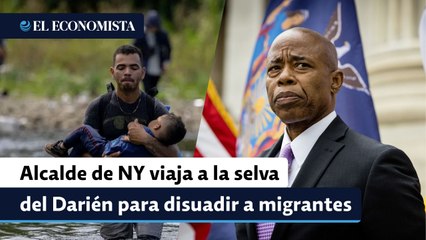 Alcalde de Nueva York viaja a la selva del Darién para disuadir a migrantes de llegar a EU