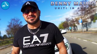 Denny Mauro - Uniti in amore ( Ufficiale 2023 )