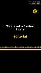 EDITORIAL EN INGLÉS | THE END OF WHAT LASTS