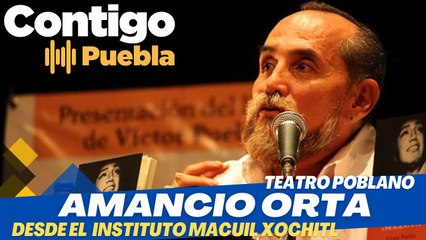 Amancio Orta, ícono del #Teatro poblano #YoSoyMacuilXóchitl