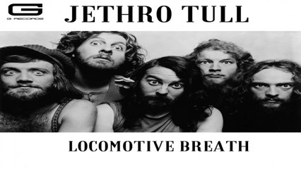 Jethro Tull - Locomotive breath