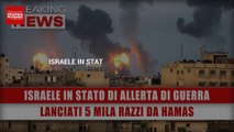 Israele In Stato Di Allerta Di Guerra: Lanciati 5 Mila Razzi Da Hamas!