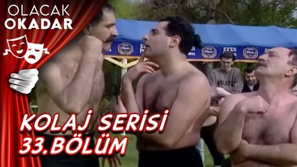 Kolaj Serisi 33. Bölüm | Olacak O Kadar