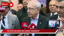 Kılıçdaroğlu: Filistin halkının her zaman yanındayız