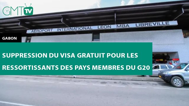 [#Reportage] #Gabon : suppression du visa gratuit pour les ressortissants des pays membres du G20