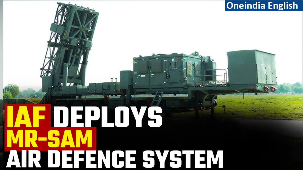 Indian Air Force deploys indigenous MR-SAM air defence system after S ...