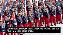 Leonor jura bandera en Zaragoza acompañada del Rey Felipe VI y de la Reina Letizia