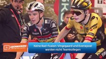 Keine Rad-Fusion: Vingegaard und Evenepoel werden nicht Teamkollegen