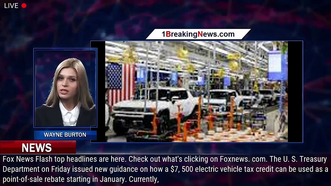 US Treasury Department to allow 7,500 electric vehicle tax credit as Video Dailymotion