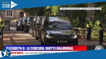 Mort d'Elizabeth II : le corps de la Reine quitte Balmoral