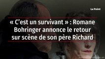 « C’est un survivant » : Romane Bohringer annonce le retour sur scène de son père Richard