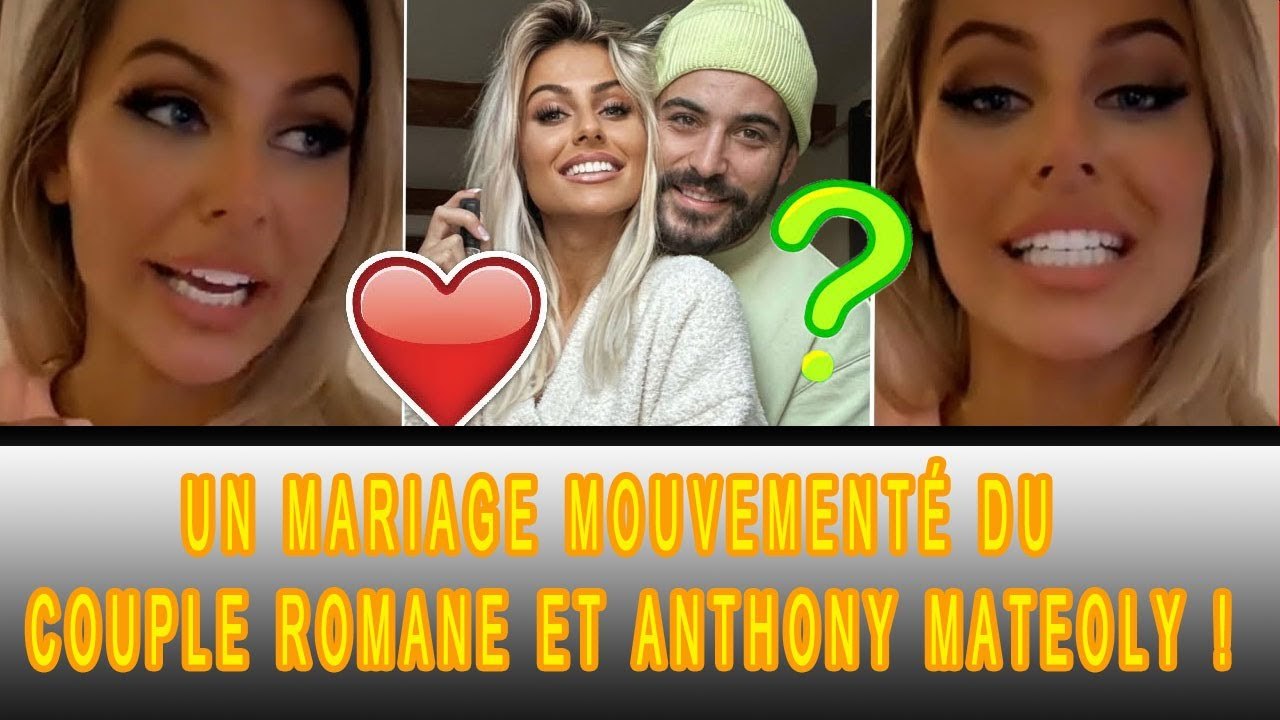 Le couple Romane et Anthony Mateoly sont proches et de nouveau ensemble, Romane Elle le confirme :