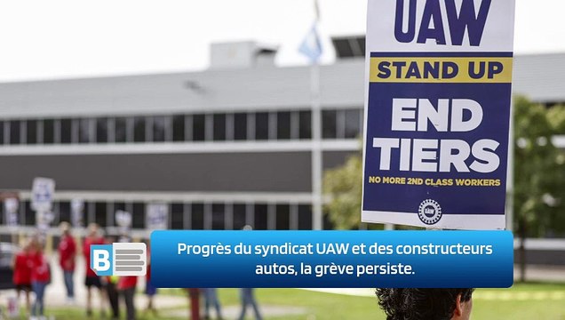 Progrès du syndicat UAW et des constructeurs autos, la grève persiste.