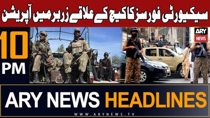 ARY News 10 PM Headlines 7th October 2023 | Security Forces Operation