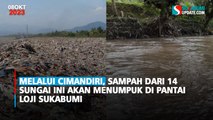 Melalui Cimandiri, Sampah dari 14 Sungai Ini akan Menumpuk di Pantai Loji Sukabumi