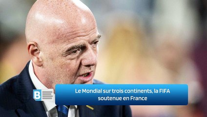 Le Mondial sur trois continents, la FIFA soutenue en France